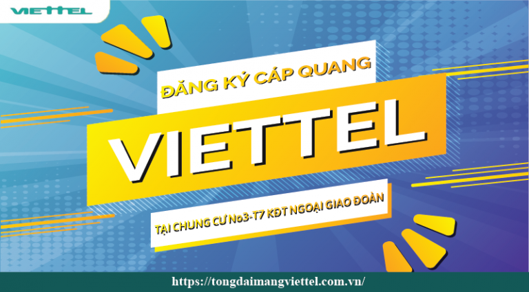 Đăng ký cáp quang internet Viettel tại Chung cư No3-T7